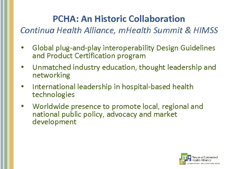 PCHA: An Historic Collaboration Continua Health Alliance, m. Health Summit & HIMSS • •