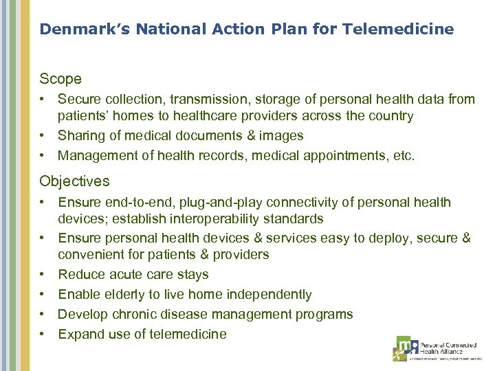 Denmark’s National Action Plan for Telemedicine Scope • Secure collection, transmission, storage of personal