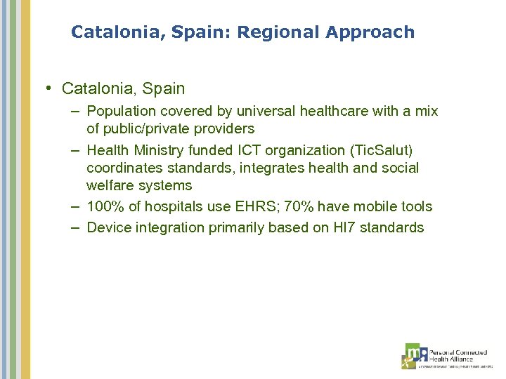 Catalonia, Spain: Regional Approach • Catalonia, Spain – Population covered by universal healthcare with