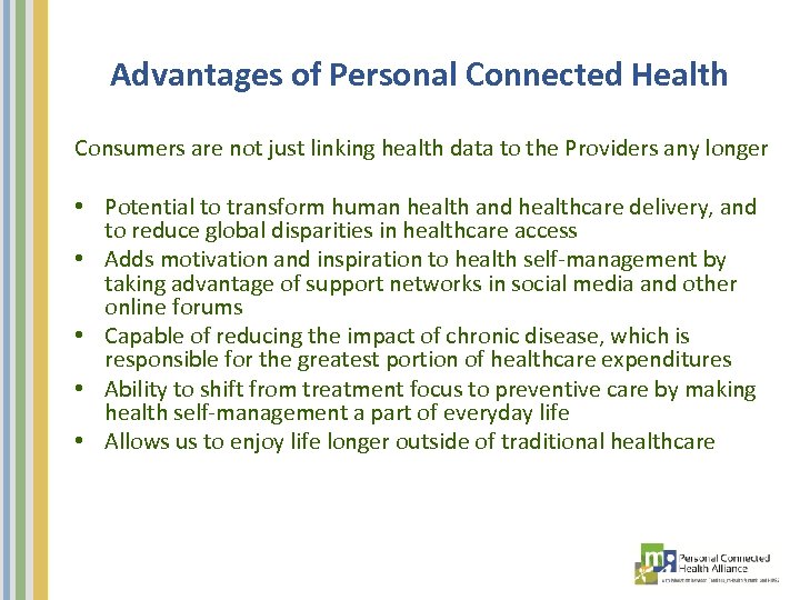 Advantages of Personal Connected Health Consumers are not just linking health data to the
