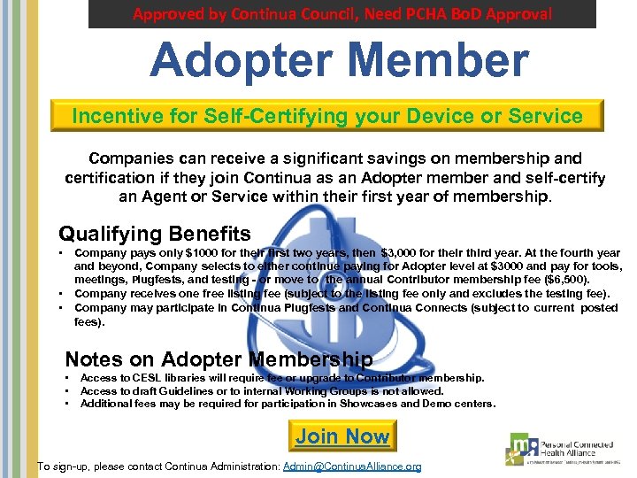 Approved by Continua Council, Need PCHA Bo. D Approval Adopter Member Incentive for Self-Certifying