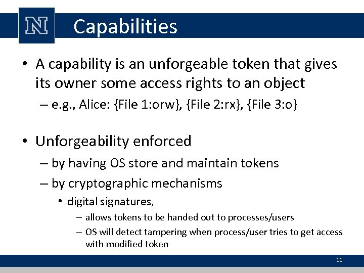 Capabilities • A capability is an unforgeable token that gives its owner some access
