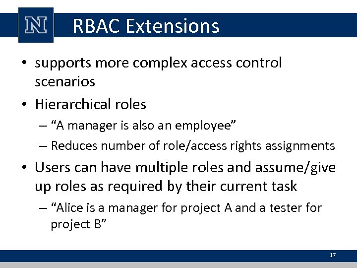 RBAC Extensions • supports more complex access control scenarios • Hierarchical roles – “A
