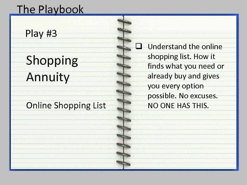 The Playbook Play #3 Shopping Annuity Online Shopping List q Understand the online shopping