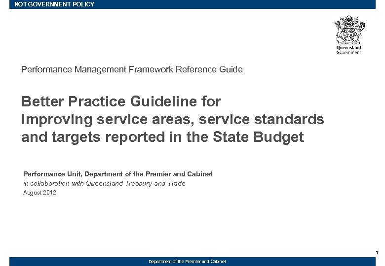 NOT GOVERNMENT POLICY Performance Management Framework Reference Guide Better Practice Guideline for Improving service