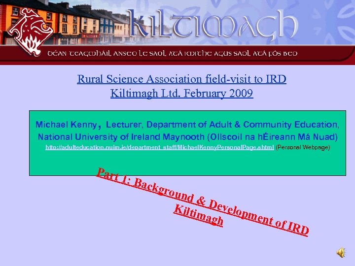 Rural Science Association field-visit to IRD Kiltimagh Ltd. February 2009 , Michael Kenny Lecturer,