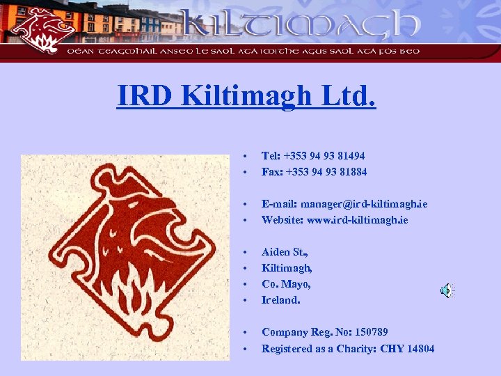 IRD Kiltimagh Ltd. • • Tel: +353 94 93 81494 Fax: +353 94 93