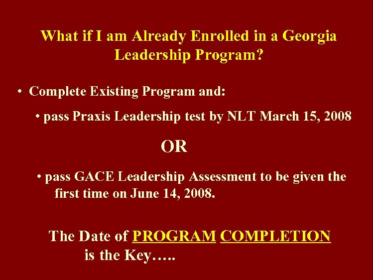 What if I am Already Enrolled in a Georgia Leadership Program? • Complete Existing