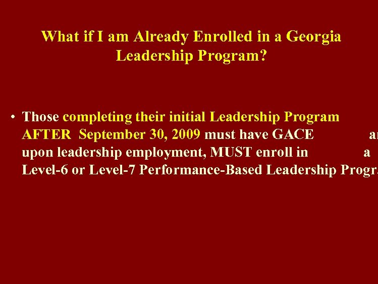 What if I am Already Enrolled in a Georgia Leadership Program? • Those completing