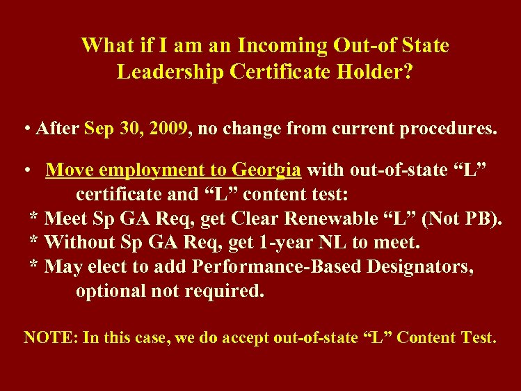 What if I am an Incoming Out-of State Leadership Certificate Holder? • After Sep