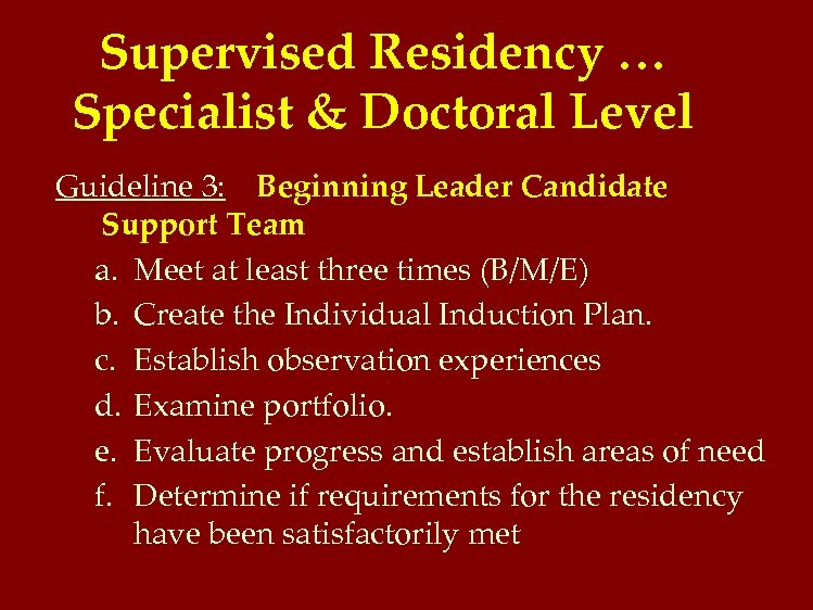 Supervised Residency … Specialist & Doctoral Level Guideline 3: Beginning Leader Candidate Support Team