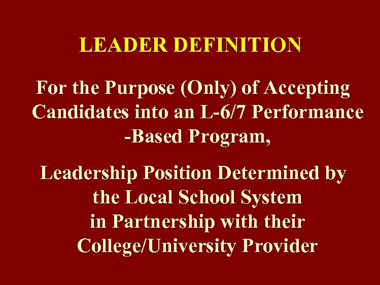 LEADER DEFINITION For the Purpose (Only) of Accepting Candidates into an L-6/7 Performance -Based