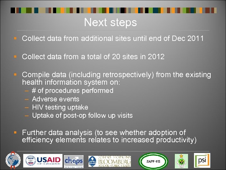 Next steps § Collect data from additional sites until end of Dec 2011 §