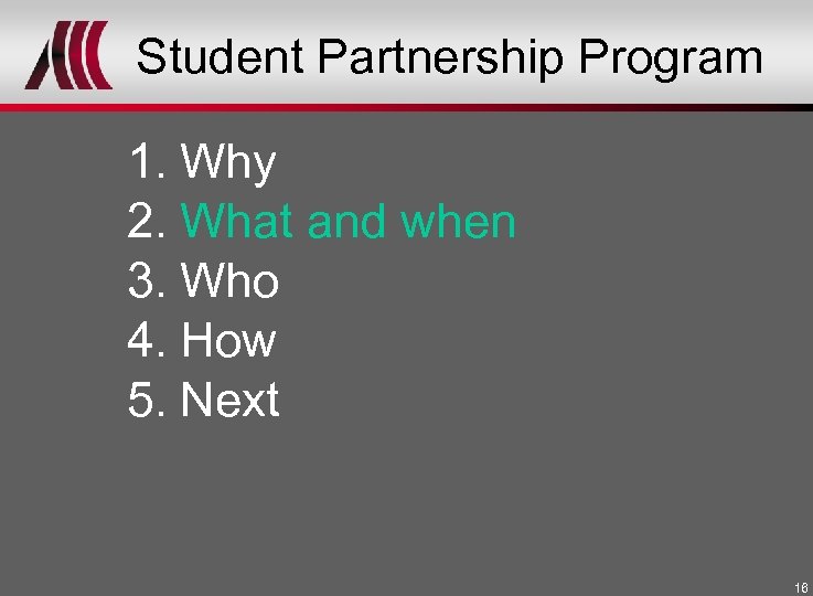 Student Partnership Program 1. Why 2. What and when 3. Who 4. How 5.