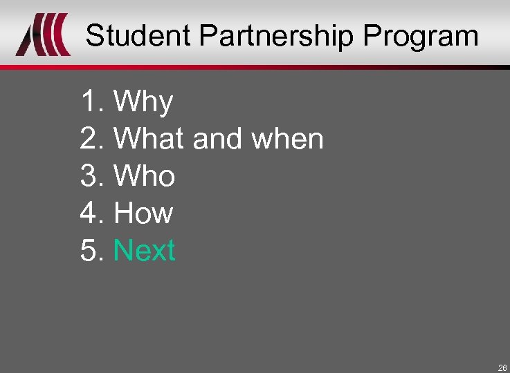 Student Partnership Program 1. Why 2. What and when 3. Who 4. How 5.