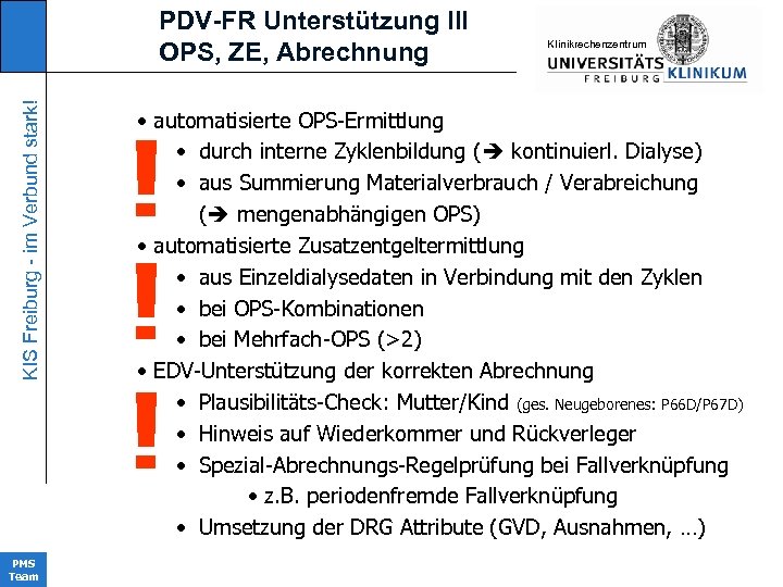 KIS Freiburg - im Verbund stark! PDV-FR Unterstützung III OPS, ZE, Abrechnung PMS Team