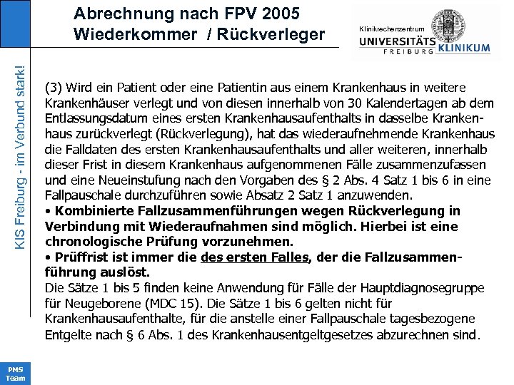 KIS Freiburg - im Verbund stark! Abrechnung nach FPV 2005 Wiederkommer / Rückverleger PMS