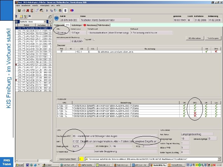 KIS Freiburg - im Verbund stark! KIinikrechenzentrum PMS Team 