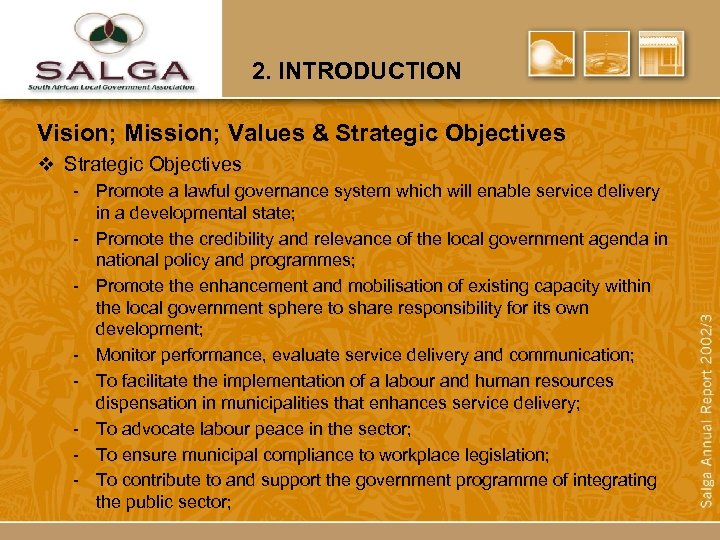 2. INTRODUCTION Vision; Mission; Values & Strategic Objectives v Strategic Objectives - Promote a