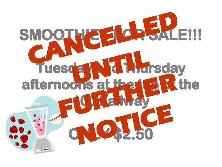D SMOOTHIES FOR E LL SALE!!! E C N CA and Thursday IL Tuesday