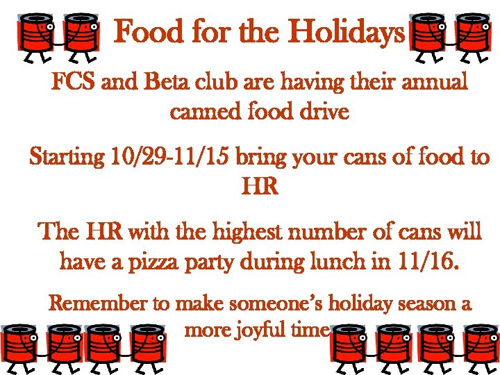 Food for the Holidays FCS and Beta club are having their annual canned food