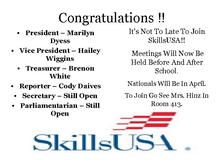 Congratulations !! • President – Marilyn Dyess • Vice President – Hailey Wiggins •