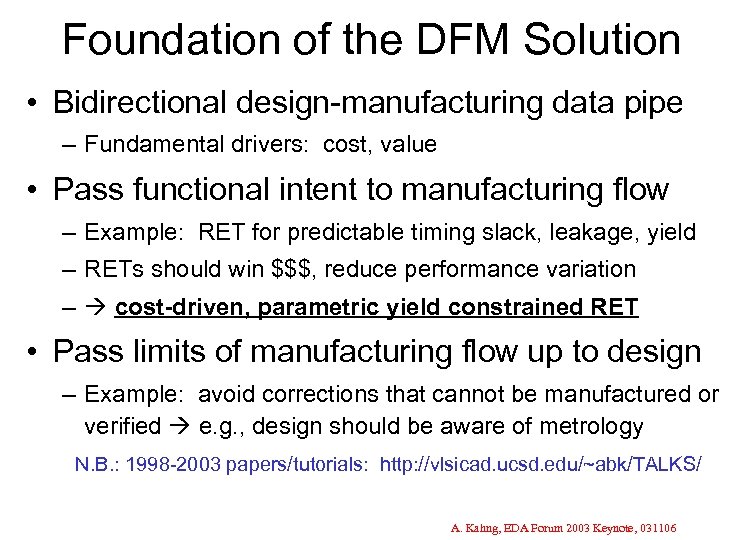 Foundation of the DFM Solution • Bidirectional design-manufacturing data pipe – Fundamental drivers: cost,
