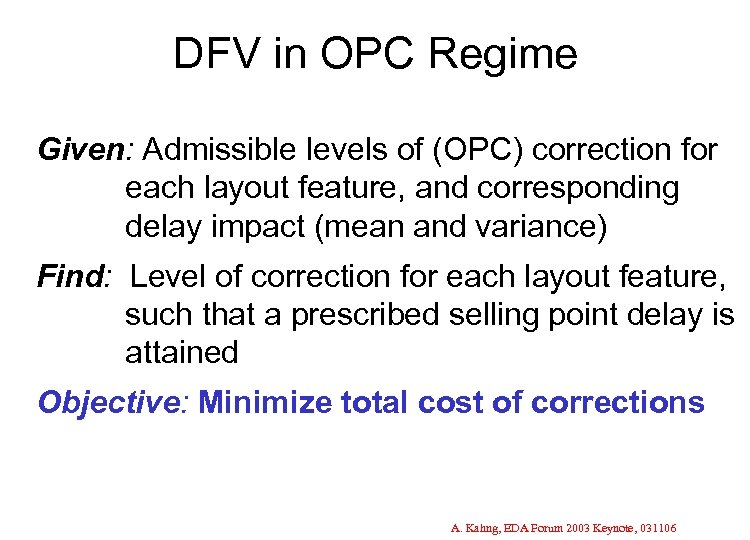 DFV in OPC Regime Given: Admissible levels of (OPC) correction for each layout feature,