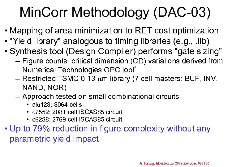 Min. Corr Methodology (DAC-03) • Mapping of area minimization to RET cost optimization •