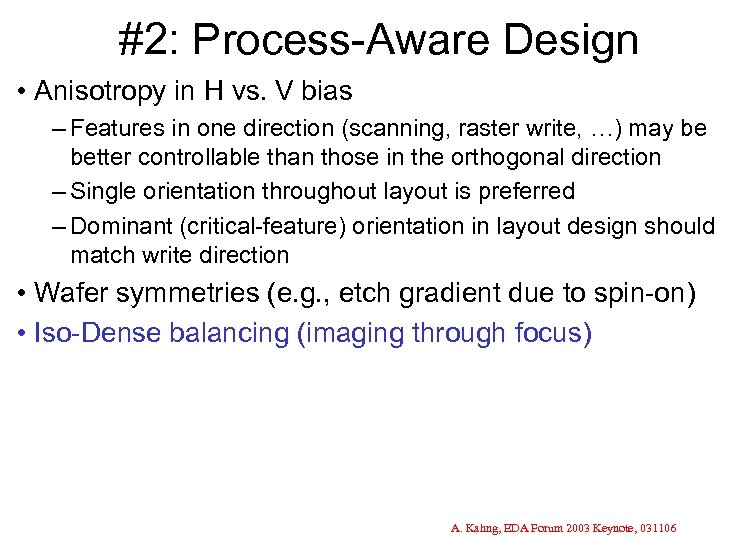 #2: Process-Aware Design • Anisotropy in H vs. V bias – Features in one