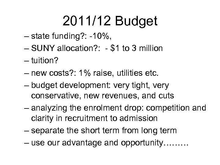 2011/12 Budget – state funding? : -10%, – SUNY allocation? : - $1 to