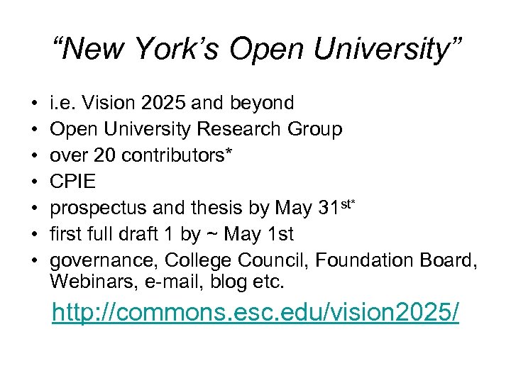 “New York’s Open University” • • i. e. Vision 2025 and beyond Open University