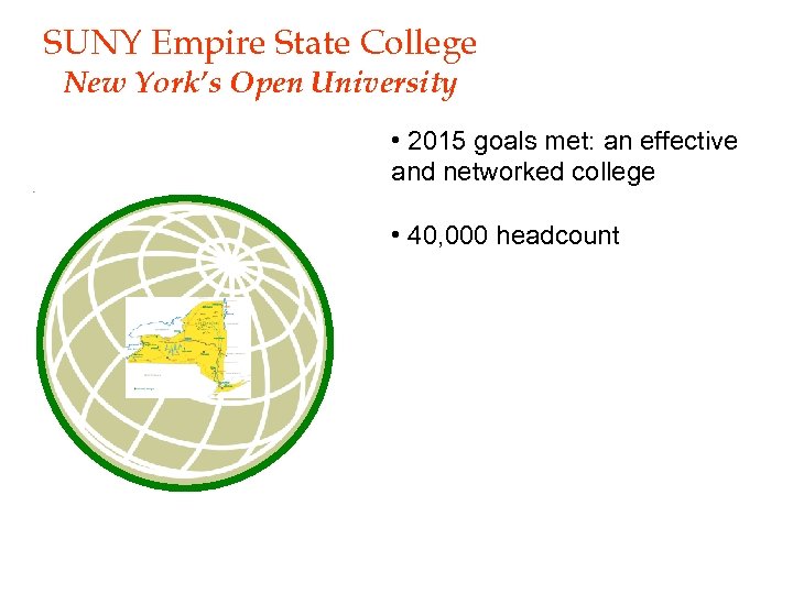 SUNY Empire State College New York’s Open University • 2015 goals met: an effective