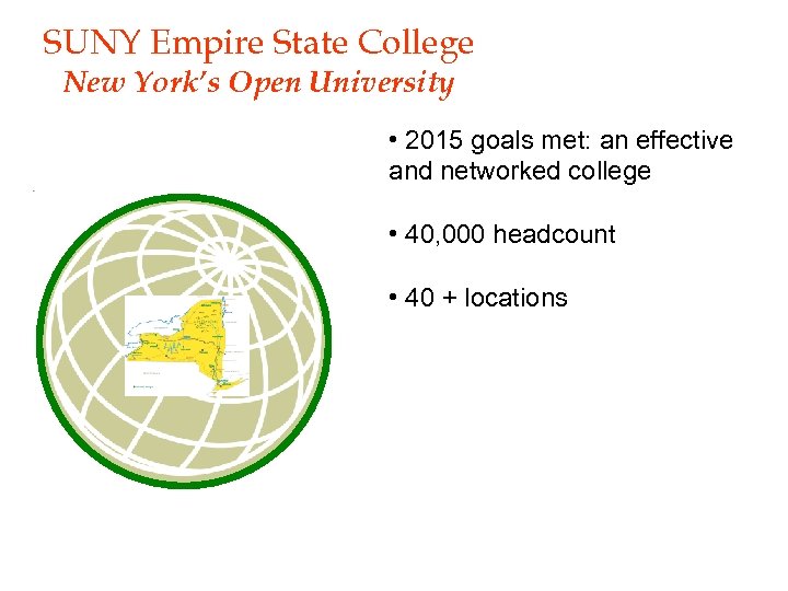 SUNY Empire State College New York’s Open University • 2015 goals met: an effective