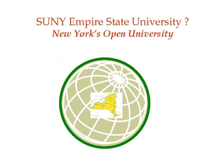 SUNY Empire State University ? New York’s Open University 