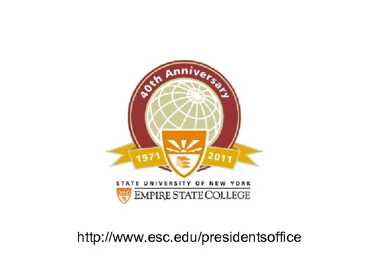 http: //www. esc. edu/presidentsoffice 