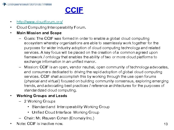 CCIF • • • http: //www. cloudforum. org/ Cloud Computing Interoperability Forum. Main Mission