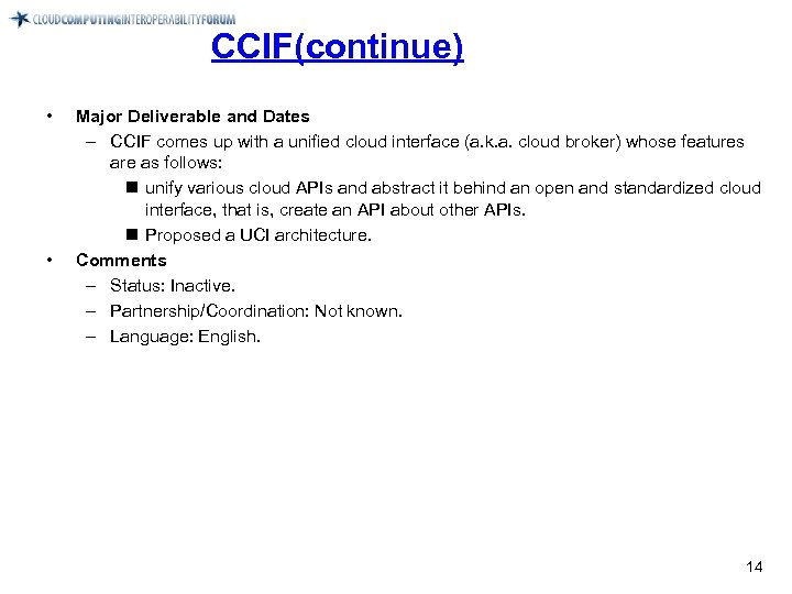 CCIF(continue) • • Major Deliverable and Dates – CCIF comes up with a unified
