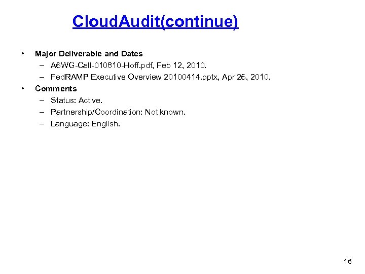 Cloud. Audit(continue) • • Major Deliverable and Dates – A 6 WG-Call-010810 -Hoff. pdf,
