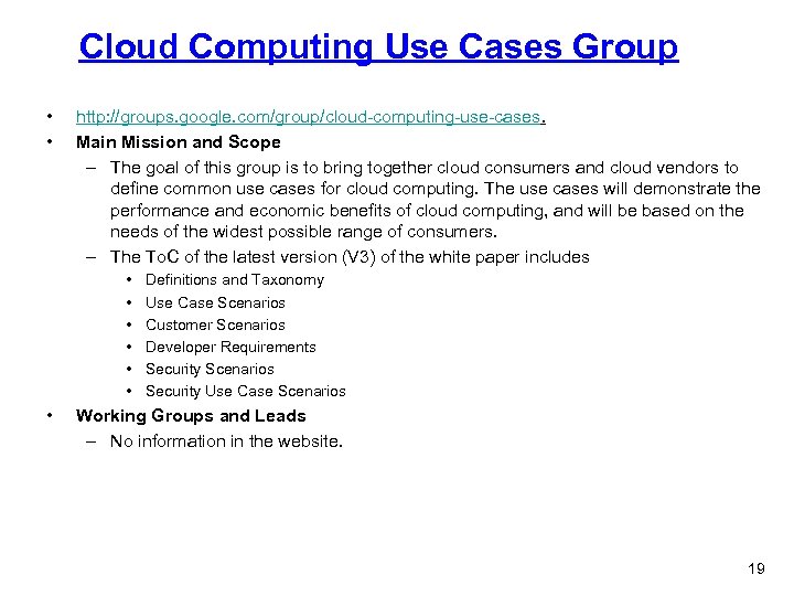Cloud Computing Use Cases Group • • http: //groups. google. com/group/cloud-computing-use-cases. Main Mission and