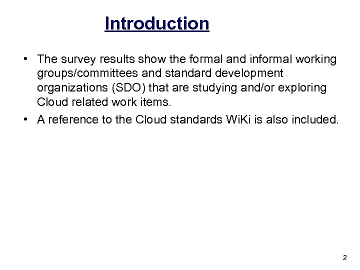 Introduction • The survey results show the formal and informal working groups/committees and standard