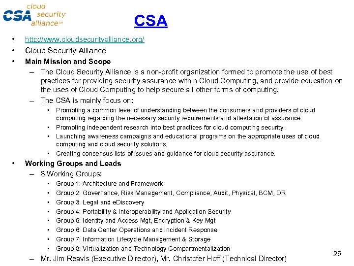 CSA • http: //www. cloudsecurityalliance. org/ • Cloud Security Alliance • Main Mission and