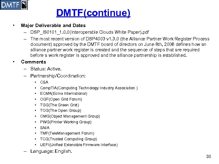 DMTF(continue) • Major Deliverable and Dates – DSP_IS 0101_1. 0. 0(Interoperable Clouds White Paper).