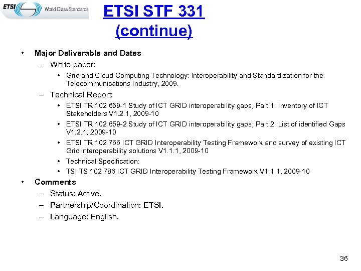 ETSI STF 331 (continue) • Major Deliverable and Dates – White paper: • Grid
