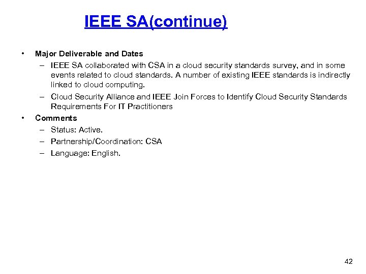 IEEE SA(continue) • • Major Deliverable and Dates – IEEE SA collaborated with CSA