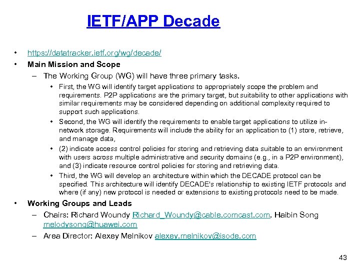 IETF/APP Decade • • https: //datatracker. ietf. org/wg/decade/ Main Mission and Scope – The