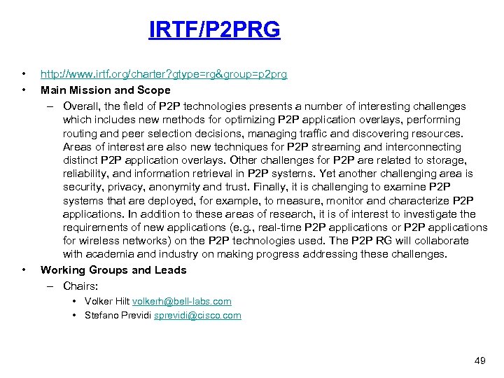 IRTF/P 2 PRG • • • http: //www. irtf. org/charter? gtype=rg&group=p 2 prg Main