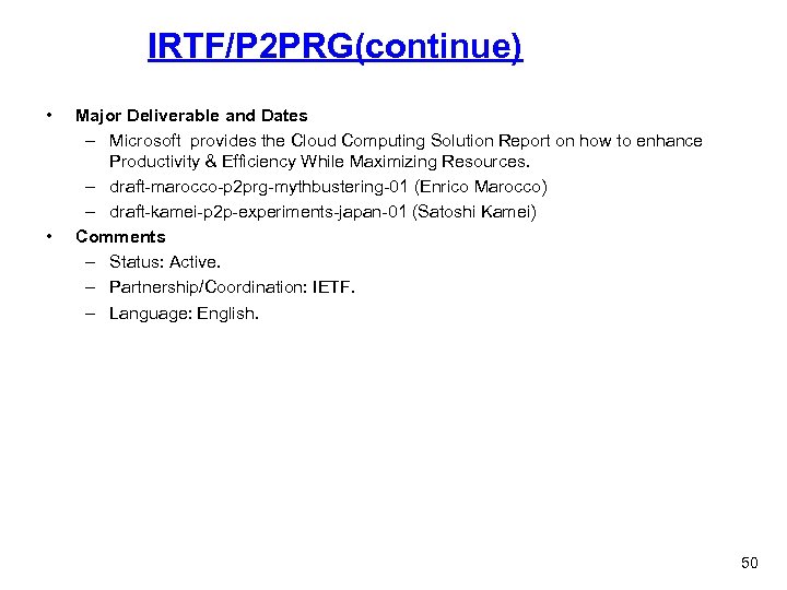 IRTF/P 2 PRG(continue) • • Major Deliverable and Dates – Microsoft provides the Cloud
