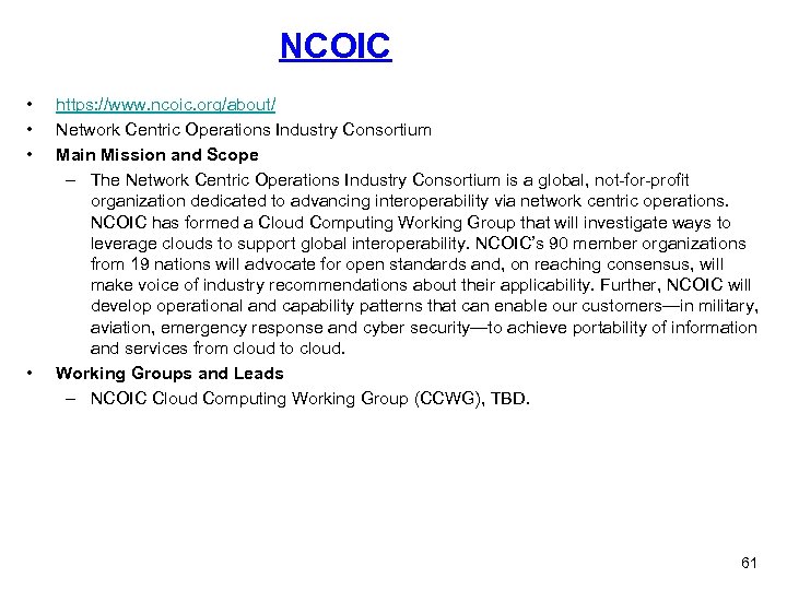 NCOIC • • https: //www. ncoic. org/about/ Network Centric Operations Industry Consortium Main Mission