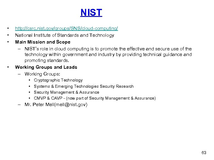 NIST • • http: //csrc. nist. gov/groups/SNS/cloud-computing/ National Institute of Standards and Technology Main
